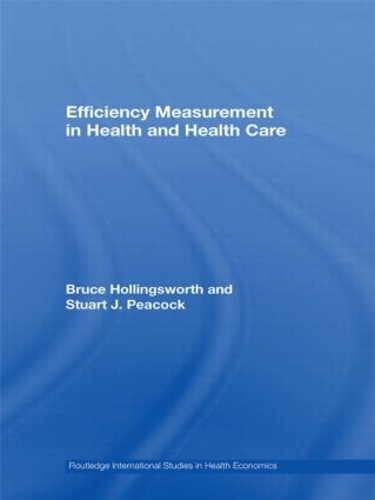 Бумажная книга «Efficiency Measurement in Health and Health Care», авторов Брюс Холлингсворт, Стюарт Дж. Пикок - фото №1