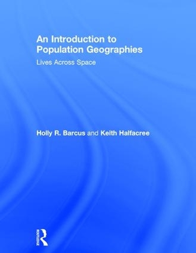 Паперова книга «An Introduction to Population Geographies: Lives Across Space», авторів Голлі Р. Баркус, Кіт Халфакрі - фото №1