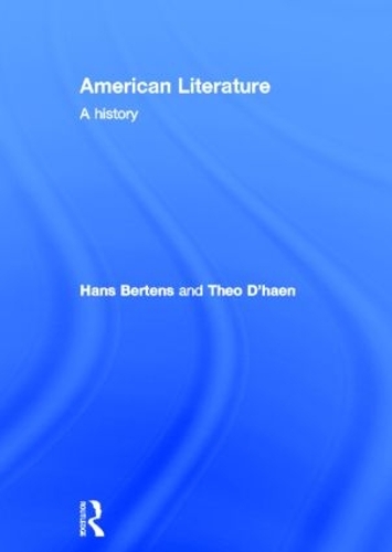 Бумажная книга «American Literature: A History», авторов Ханс Бертенс, Тео Д'Хаен - фото №1