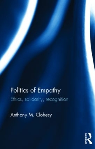 Бумажная книга «Politics of Empathy: Ethics, Solidarity, Recognition», автор Энтони М. Клохеси - фото №1