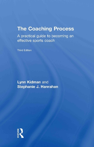 Паперова книга «The Coaching Process: A Practical Guide to Becoming an Effective Sports Coach», авторів Лінн Кідман, Стефані Дж. Ханрахан - фото №1