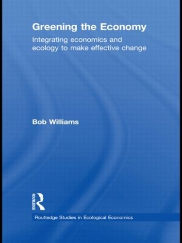 Паперова книга «Greening the Economy: Integrating Economics and Ecology to Make Effective Change», автор Роберт Вільямс - фото №1