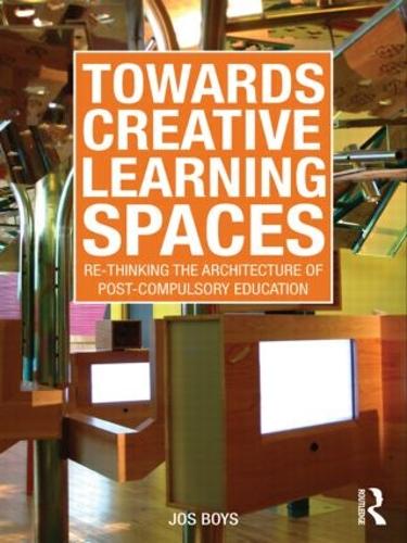 Паперова книга «Towards Creative Learning Spaces: Re-thinking the Architecture of Post-Compulsory Education», автор Йос Бойс - фото №1