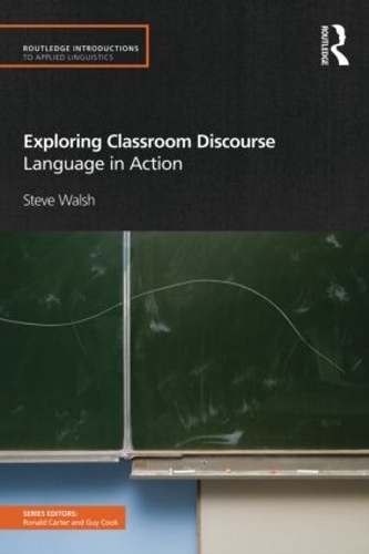 [object Object] «Exploring Classroom Discourse: Language in Action», автор Стів Волш - фото №1