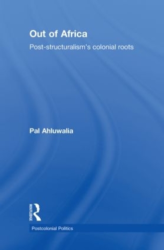Бумажная книга «Out of Africa: Post-Structuralism's Colonial Roots», автор Пал Ахлувалия - фото №1
