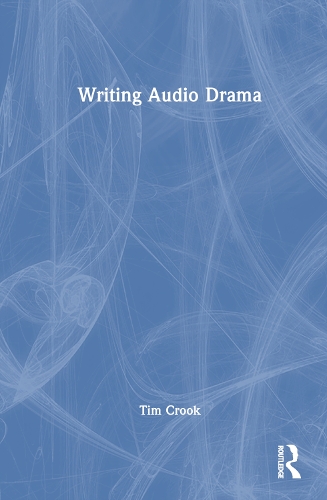 Паперова книга «Writing Audio Drama», автор Тім Крук - фото №1