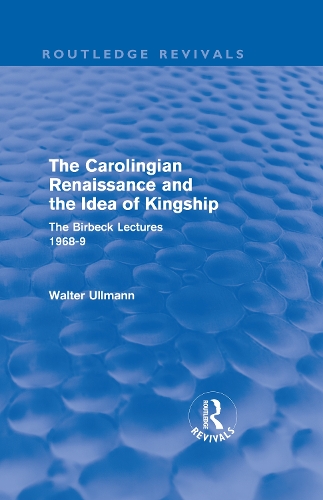 Бумажная книга «The Carolingian Renaissance and the Idea of Kingship (Routledge Revivals)», автор Уолтер Ульман - фото №1