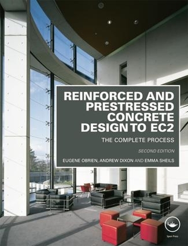 Бумажная книга «Reinforced and Prestressed Concrete Design to EC2: The Complete Process, Second Edition», авторов Эндрю Диксон, Эмма Шейлз, Юджин Обриен - фото №1
