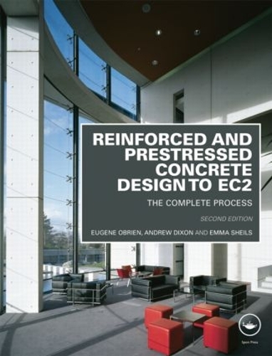 Бумажная книга «Reinforced and Prestressed Concrete Design to EC2: The Complete Process, Second Edition», авторов Эндрю Диксон, Эмма Шейлз, Юджин Обриен - фото №1