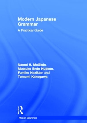 [object Object] «Modern Japanese Grammar: A Practical Guide», авторів Фуміко Назікян, М. Ендо Хадсон - фото №1
