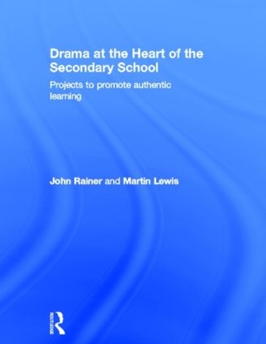 Бумажная книга «Drama at the Heart of the Secondary School: Projects to Promote Authentic Learning», автор Джон Райнер - фото №1