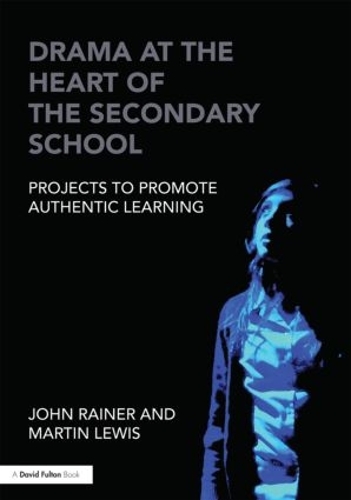 Бумажная книга «Drama at the Heart of the Secondary School: Projects to Promote Authentic Learning», автор Джон Райнер - фото №1