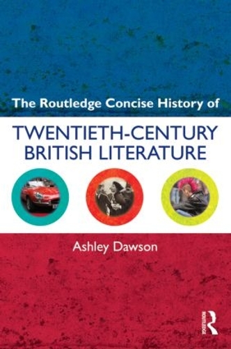 Бумажная книга «The Routledge Concise History of Twentieth-Century British Literature», автор Эшли Доусон - фото №1