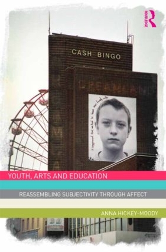 Бумажная книга «Youth, Arts, and Education: Reassembling Subjectivity through Affect», автор Анна Хики-Муди - фото №1