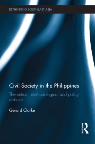 Паперова книга «Civil Society in the Philippines: Theoretical, Methodological and Policy Debates», автор Жерар Кларк - фото №1