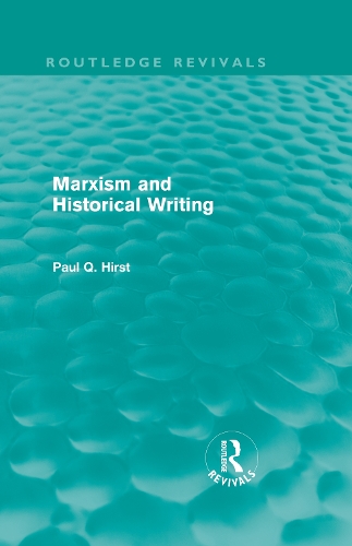 Бумажная книга «Marxism and Historical Writing (Routledge Revivals)», автор Пол Херст - фото №1