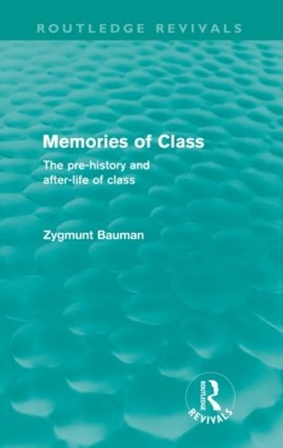 Бумажная книга «Memories of Class (Routledge Revivals): The Pre-history and After-life of Class», автор Зигмунт Бауман - фото №1