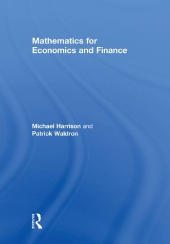 Бумажная книга «Mathematics for Economics and Finance», авторов Майкл Харрисон, Патрик Уолдрон - фото №1