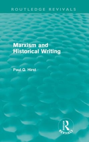 Бумажная книга «Marxism and Historical Writing (Routledge Revivals)», автор Пол Херст - фото №1