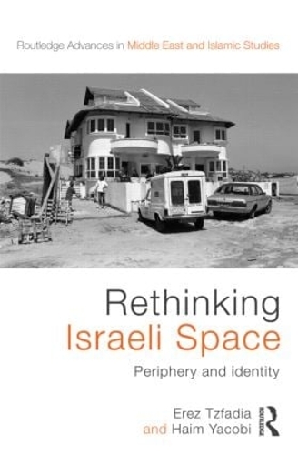 Бумажная книга «Rethinking Israeli Space: Periphery and Identity», авторов Эрез Цфадия, Хаим Якоби - фото №1