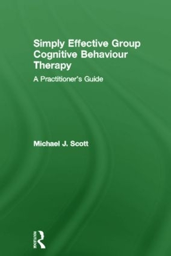 Бумажная книга «Simply Effective Group Cognitive Behaviour Therapy: A Practitioner's Guide», автор Майкл Дж. Скотт - фото №1