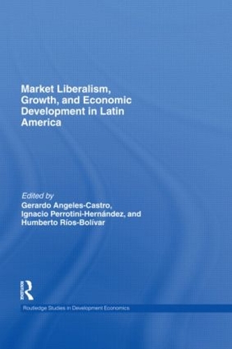 Паперова книга «Market Liberalism, Growth, and Economic Development in Latin America» - фото №1