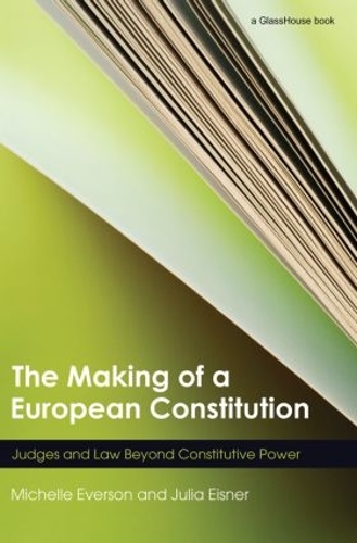 Бумажная книга «The Making of a European Constitution: Judges and Law Beyond Constitutive Power», авторов Джулия Эйснер, Мишель Эверсон - фото №1