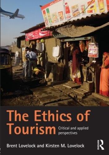 Паперова книга «The Ethics of Tourism: Critical and Applied Perspectives», авторів Брент Лавлок, Кірстен Лавлок - фото №1