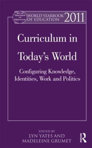 Паперова книга «World Yearbook of Education 2011: Curriculum in Today’s World: Configuring Knowledge, Identities, Work and Politics» - фото №1