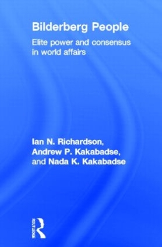 Бумажная книга «Bilderberg People: Elite Power and Consensus in World Affairs», авторов Эндрю Какабадзе, Ян Ричардсон, Нада Какабадзе - фото №1