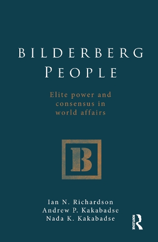 Бумажная книга «Bilderberg People: Elite Power and Consensus in World Affairs», авторов Эндрю Какабадзе, Ян Ричардсон, Нада Какабадзе - фото №1