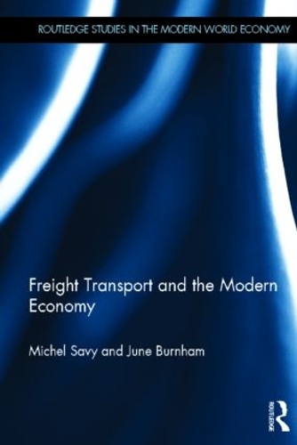 Бумажная книга «Freight Transport and the Modern Economy», авторов Джун Бернэм, Мишель Сави - фото №1