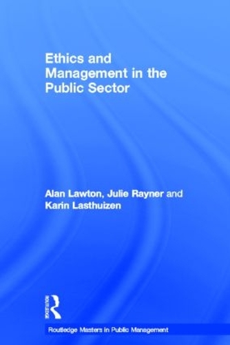 Бумажная книга «Ethics and Management in the Public Sector», авторов Алан Лоутон, Джули Рейнер, Карин Ластхейзен - фото №1