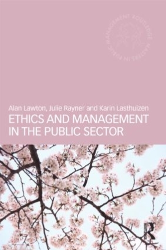 Бумажная книга «Ethics and Management in the Public Sector», авторов Алан Лоутон, Джули Рейнер, Карин Ластхейзен - фото №1