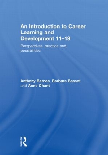 Бумажная книга «An Introduction to Career Learning & Development 11-19: Perspectives, Practice and Possibilities», авторов Энн Чант, Энтони Барнс, Барбара Бассо - фото №1