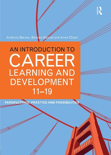 Бумажная книга «An Introduction to Career Learning & Development 11-19: Perspectives, Practice and Possibilities», авторов Энн Чант, Энтони Барнс, Барбара Бассо - фото №1