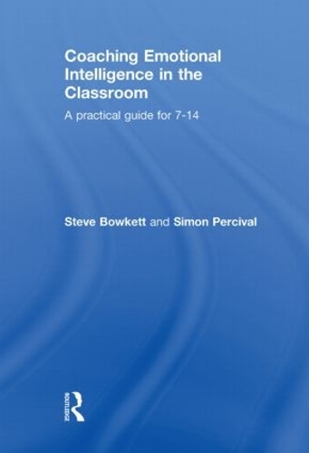 [object Object] «Coaching Emotional Intelligence in the Classroom: A Practical Guide for 7-14», авторів Саймон Персіваль, Стів Боукетт - фото №1