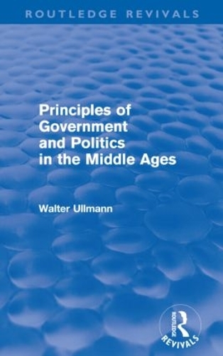 Бумажная книга «Principles of Government and Politics in the Middle Ages (Routledge Revivals)», автор Уолтер Ульман - фото №1