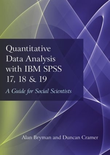 Бумажная книга «Quantitative Data Analysis with IBM SPSS 17, 18 & 19: A Guide for Social Scientists», автор Дункан Крамер - фото №1