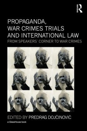 Паперова книга «Propaganda, War Crimes Trials and International Law: From Speakers' Corner to War Crimes» - фото №1