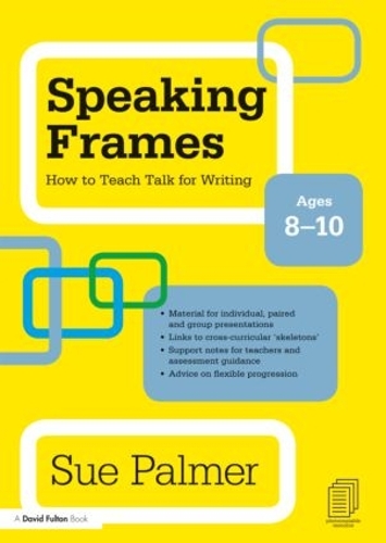 [object Object] «Speaking Frames: How to Teach Talk for Writing: Ages 8-10», автор Сью Палмер - фото №1