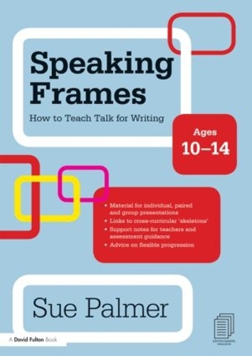 [object Object] «Speaking Frames: How to Teach Talk for Writing: Ages 10-14», автор Сью Палмер - фото №1