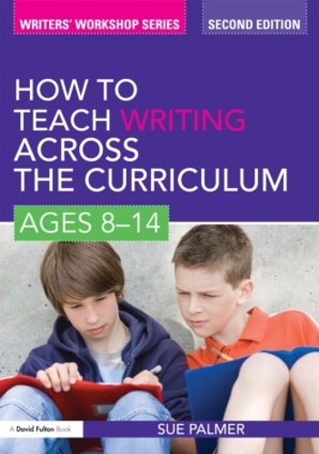 [object Object] «How to Teach Writing Across the Curriculum: Ages 8-14», автор Сью Палмер - фото №1