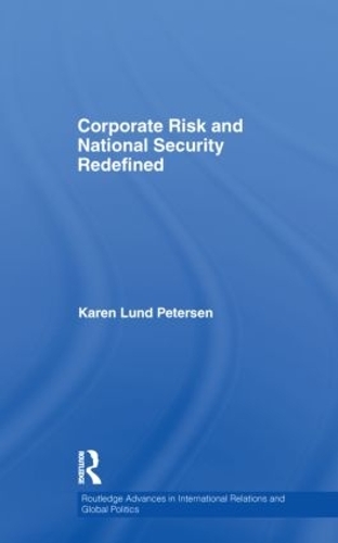 Бумажная книга «Corporate Risk and National Security Redefined», автор Карен Лунд Петерсен - фото №1