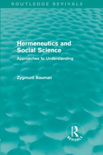 Паперова книга «Hermeneutics and Social Science (Routledge Revivals): Approaches to Understanding», автор Зигмунт Бауман - фото №1
