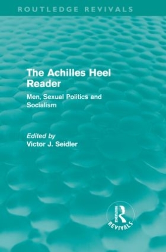 Бумажная книга «The Achilles Heel Reader (Routledge Revivals): Men, Sexual Politics and Socialism» - фото №1