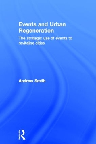 Бумажная книга «Events and Urban Regeneration: The Strategic Use of Events to Revitalise Cities», автор Эндрю Смит - фото №1