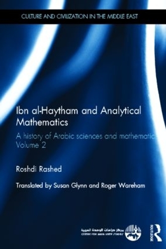 Бумажная книга «Ibn al-Haytham and Analytical Mathematics: A History of Arabic Sciences and Mathematics Volume 2», автор Рошди Рашед - фото №1