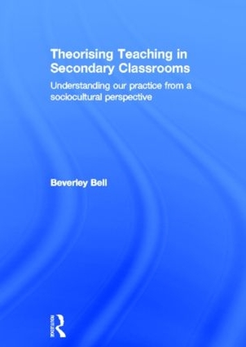 Бумажная книга «Theorising Teaching in Secondary Classrooms: Understanding our practice from a sociocultural perspective», автор Беверли Белл - фото №1