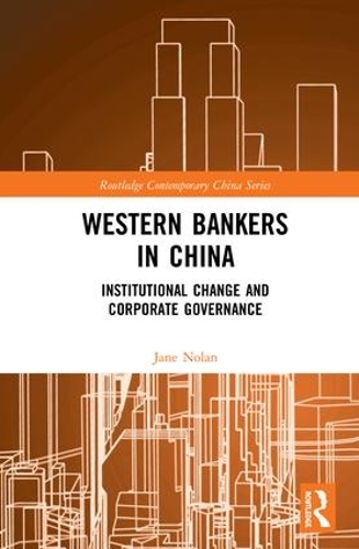 Паперова книга «Western Bankers in China: Institutional Change and Corporate Governance», автор Джейн Нолан - фото №1